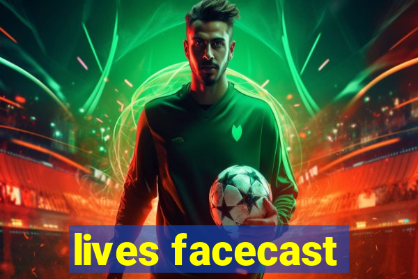 lives facecast